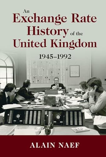 An Exchange Rate History of the United Kingdom - Alain Naef