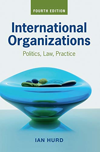 9781108840583: International Organizations: Politics, Law, Practice