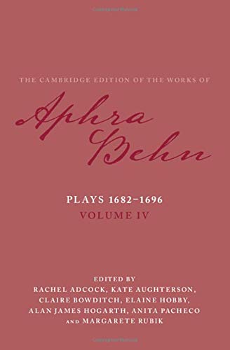 Imagen de archivo de Plays 16821696 Volume 4, The Plays 16821696 The Cambridge Edition of the Works of Aphra Behn a la venta por PBShop.store US