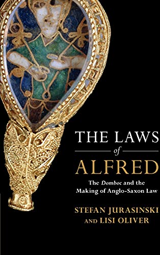 Beispielbild fr The Laws of Alfred: The Domboc and the Making of Anglo-Saxon Law (Studies in Legal History) zum Verkauf von Lucky's Textbooks