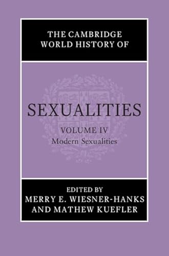 Beispielbild fr The Cambridge World History of Sexualities. Volume IX Modern Sexualities zum Verkauf von Blackwell's