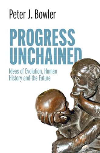 Imagen de archivo de Progress Unchained Ideas of Evolution, Human History and the Future a la venta por PBShop.store US