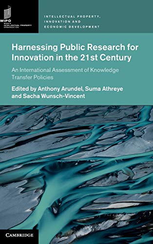 Imagen de archivo de Harnessing Public Research for Innovation in the 21st Century: An International Assessment of Knowledge Transfer Policies (Intellectual Property, Innovation and Economic Development) a la venta por Lucky's Textbooks