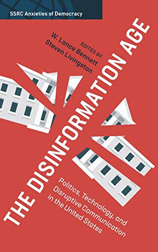 9781108843058: The Disinformation Age: Politics, Technology, and Disruptive Communication in the United States (SSRC Anxieties of Democracy)