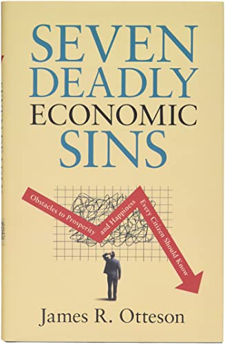 Beispielbild fr Seven Deadly Economic Sins : Obstacles to Prosperity and Happiness Every Citizen Should Know zum Verkauf von Better World Books