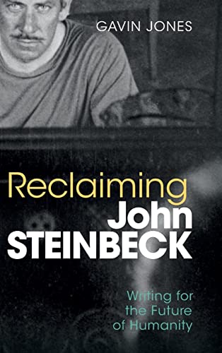 Beispielbild fr Reclaiming John Steinbeck: Writing for the Future of Humanity zum Verkauf von WorldofBooks