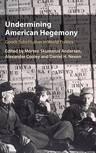 9781108844970: Undermining American Hegemony: Goods Substitution in World Politics