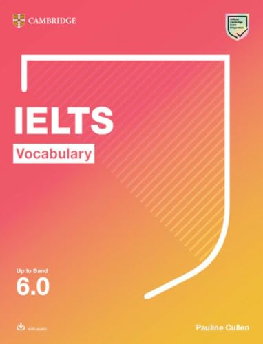 Beispielbild fr IELTS Vocabulary Up to Band 6.0 With Downloadable Audio (Cambridge Vocabulary for Exams) zum Verkauf von WorldofBooks