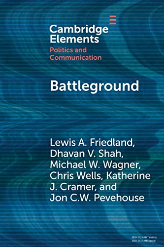 Imagen de archivo de Battleground: Asymmetric Communication Ecologies and the Erosion of Civil Society in Wisconsin a la venta por Revaluation Books