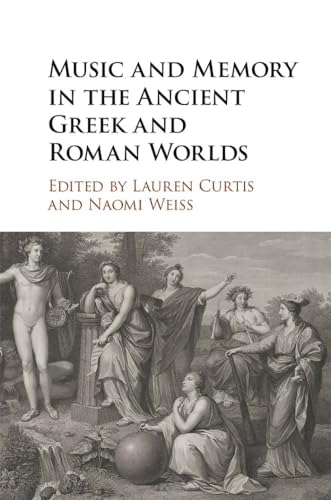 Stock image for Music and Memory in the Ancient Greek and Roman Worlds for sale by California Books