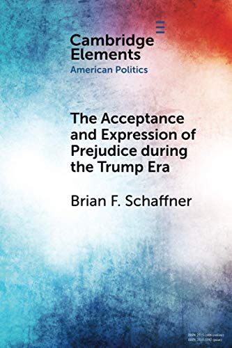 Stock image for The Acceptance and Expression of Prejudice during the Trump Era (Elements in American Politics) for sale by Save With Sam