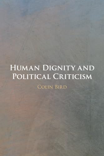 Imagen de archivo de Human Dignity and Political Criticism a la venta por GF Books, Inc.