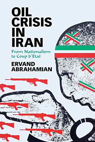 9781108930888: Oil Crisis in Iran: From Nationalism to Coup d'Etat
