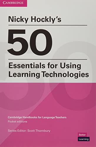 Stock image for Nicky Hockly's 50 Essentials For Using Learning Technologies Paperback for sale by GreatBookPrices