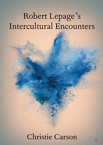 Imagen de archivo de Robert Lepage's Intercultural Encounters (Elements in Shakespeare Performance) a la venta por Books Unplugged