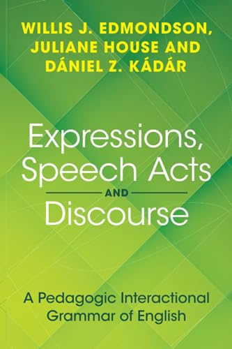 Beispielbild fr Expressions, Speech Acts and Discourse: A Pedagogic Interactional Grammar of English zum Verkauf von Monster Bookshop