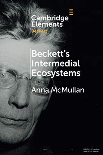 Stock image for Beckett's Intermedial Ecosystems (Elements in Beckett Studies) for sale by GF Books, Inc.