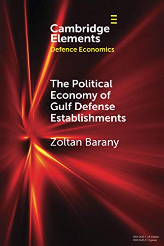 Stock image for The Political Economy of Gulf Defense Establishments (Elements in Defence Economics) for sale by Books Unplugged