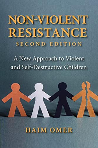 Stock image for Non-Violent Resistance : A New Approach to Violent and Self-Destructive Children for sale by GreatBookPrices