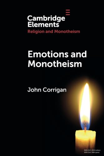Beispielbild fr Emotions and Monotheism (Elements in Religion and Monotheism) zum Verkauf von Monster Bookshop