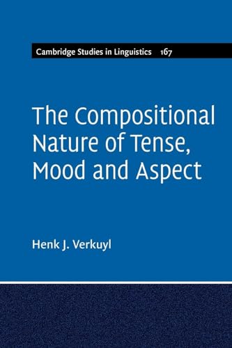 Beispielbild fr The Compositional Nature of Tense, Mood and Aspect: 167 (Cambridge Studies in Linguistics, Series Number 167) zum Verkauf von Monster Bookshop