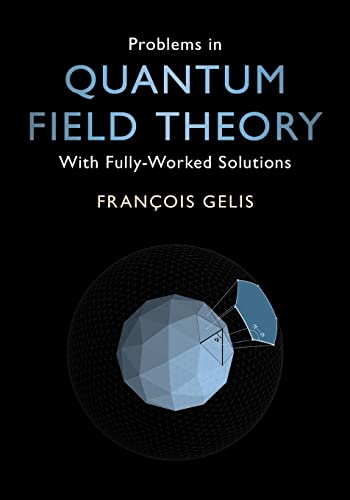 9781108972352: Problems in Quantum Field Theory: With Fully-Worked Solutions