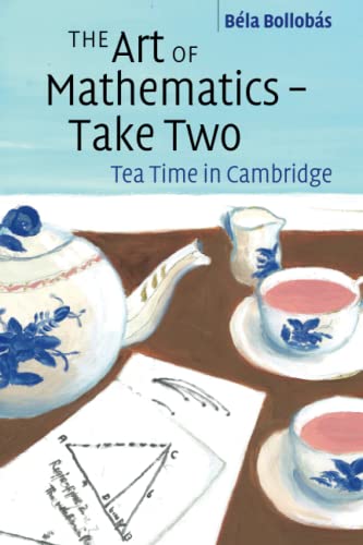 9781108978262: The Art of Mathematics – Take Two: Tea Time in Cambridge
