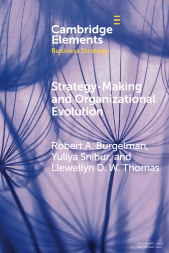 Stock image for Strategy-Making and Organizational Evolution (Elements in Business Strategy) for sale by GF Books, Inc.