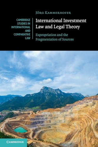 Beispielbild fr International Investment Law and Legal Theory (Cambridge Studies in International and Comparative Law, Series Number 158) zum Verkauf von California Books