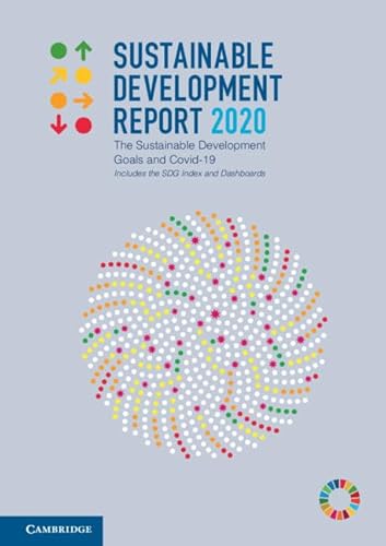 Stock image for Sustainable Development Report 2020: The Sustainable Development Goals and Covid-19 Includes the SDG Index and Dashboards for sale by Cambridge Rare Books