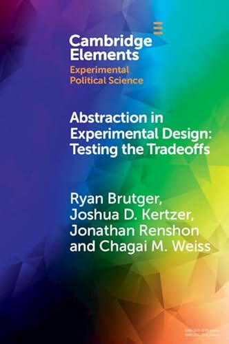 Imagen de archivo de Abstraction in Experimental Design: Testing the Tradeoffs (Elements in Experimental Political Science) a la venta por Book Deals