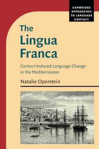 Beispielbild fr The Lingua Franca: Contact-Induced Language Change in the Mediterranean (Cambridge Approaches to Language Contact) zum Verkauf von Monster Bookshop