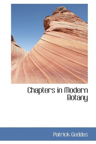 Chapters in Modern Botany (9781110002115) by Geddes, Patrick