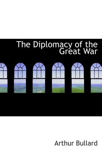 Stock image for The Diplomacy of the Great War for sale by Revaluation Books