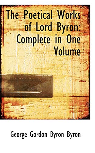 9781110005673: The Poetical Works of Lord Byron: Complete in One Volume