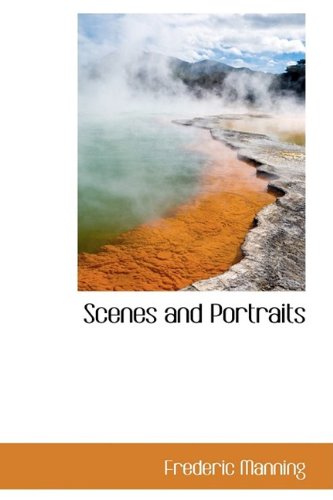 Scenes and Portraits (9781110009176) by Manning, Frederic