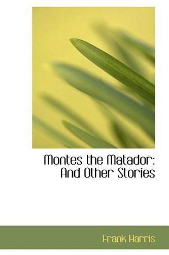 9781110009305: Montes the Matador: And Other Stories