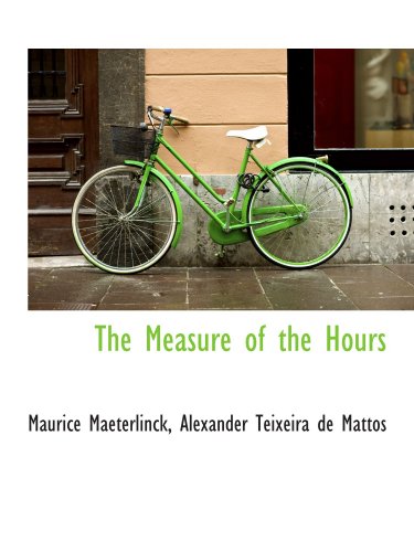 The Measure of the Hours (9781110009923) by Maeterlinck, Maurice