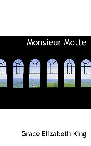 Monsieur Motte - Grace Elizabeth King