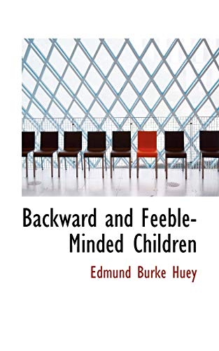 9781110011407: Backward and Feeble-Minded Children