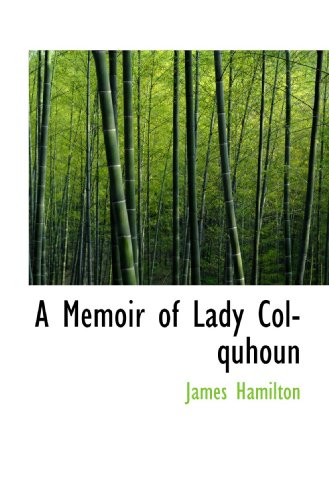 A Memoir of Lady Colquhoun (9781110011858) by Hamilton, James