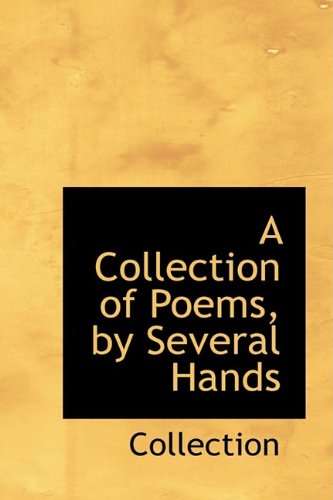 9781110018505: A Collection of Poems, by Several Hands