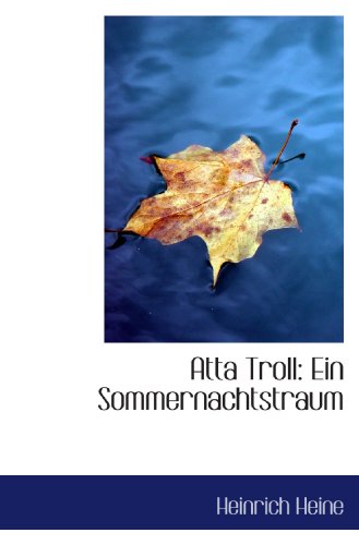 Atta Troll: Ein Sommernachtstraum (9781110019014) by Heine, Heinrich