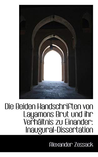 Die Beiden Handschriften Von Layamons Brut Und Ihr Verh Ltnis Zu Einander: Inaugural-Dissertation (Paperback) - Alexander Zessack
