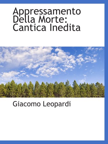 Appressamento Della Morte: Cantica Inedita (9781110024933) by Leopardi, Giacomo