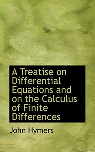 9781110025176: A Treatise on Differential Equations and on the Calculus of Finite Differences