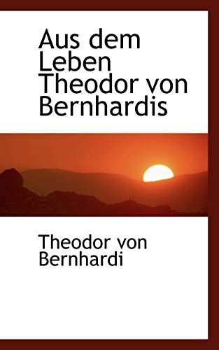 9781110026494: Aus dem Leben Theodor von Bernhardis