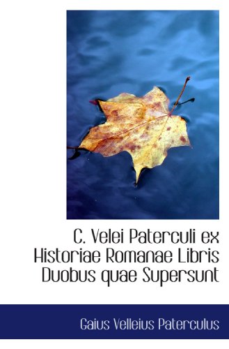 Stock image for C. Velei Paterculi ex Historiae Romanae Libris Duobus quae Supersunt for sale by Revaluation Books