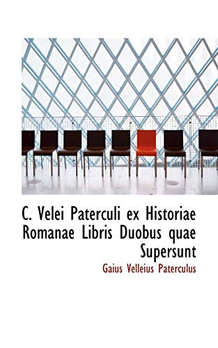 9781110026647: C. Velei Paterculi ex Historiae Romanae Libris Duobus quae Supersunt