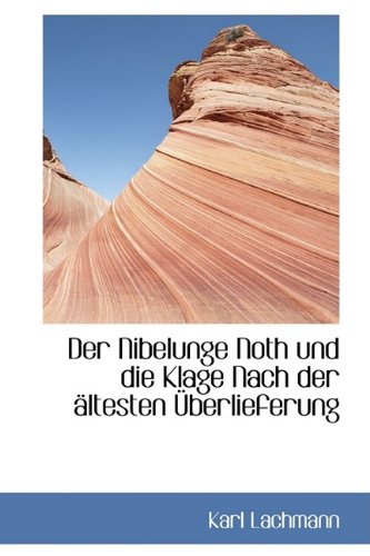 9781110027798: Der Nibelunge Noth und die Klage Nach der ltesten berlieferung